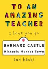 Amazing Teacher Barnard Castle Card created by Embers and Ink