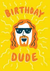dude the dude Birthday Card 16968 created by Matt Joyce