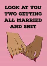 Look at you two getting all married and shit - Lesbian wedding card created by Say it well