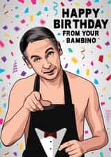 Funny Birthday Card - Martin - Friday Night Dinner - Happy Birthday From Your Bambino created by All Things Banter