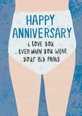 Funny Big Pants Anniversary Card - I Love You - Even When You Wear Your Big Pants created by Jessica Harvey