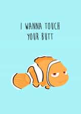 Nemo I wanna touch your butt card created by MJB Design
