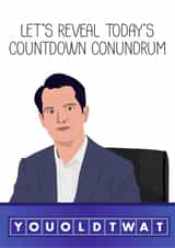 Rude Birthday Card - Countdown - Let's Reveal Today's Countdown Conundrum, You Old Twat created by MintCards