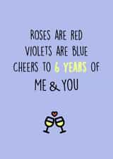 Cute Iron Wedding Anniversary Card - 6 Years - Roses Are Red Violets Are Blue Cheers To 6 Years Of Me & You created by SnailMail