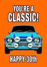 30th Birthday You're a classic Mk1 Escort RS2000 created by RetroMotion Artwork