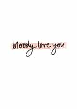 bloody love you adult Valentines Day Card 19691 created by DaphneRosa