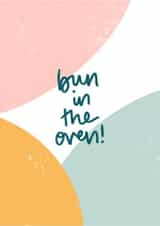 Bun in the oven, pregnancy congratulations card. created by DaphneRosa