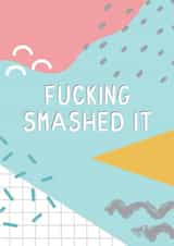 fucking smashed it smashed it Congratulations Card 17026 created by Jeff and the Squirrel