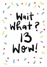 13 13th Birthday Card 18699 created by Sam Bratby Art