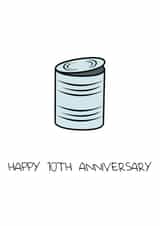 Funny Tin Anniversary Card - 10 Years - Happy 10th Anniversary created by ifandwhenprints