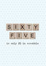 Sixty Five is Only 25 in Scrabble Birthday Card created by The Grumpy Pug