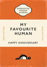 Cute Exhausted Pigeon Stories Anniversary Card - Book Cover - My Favourite Human created by Yay Days