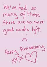 Cute Typography Anniversary Card - We've Had So Many Of These There Are No More Good Cards Left created by Random Shit Cards