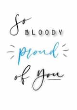 So bloody proud of you card created by The Write Girl Calligraphy