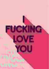 fucking love Birthday Card 19890 created by Just Frank