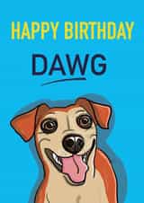 dawg friend Birthday Card 18968 created by Leah Rowe