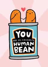 You Are My Favourite Human Bean - Cute Anniversary and Birthday Card created by Arrow Gift Co