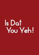 Fun Engagement & Marriage Card - Is Dat You Yeh! created by Streetgreets
