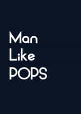 Man Like Pops Card created by Streetgreets