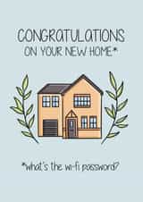 Funny WiFi New Home Card - Congratulations On Your New Home - What's The WiFi Password created by Creaternet