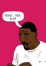 idris elba you're how old Birthday Card 44735 created by Kazvare Made It
