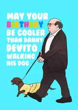 Funny Birthday Card - Danny Devito - Dog Walking created by Hey Huns It's Nicole