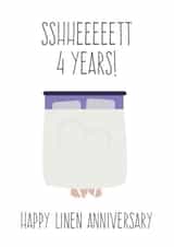 Funny Linen Anniversary Card - 4 Years - Linen - Sshheeeeett 4 Years! Happy Linen Anniversary created by FrednTrev.
