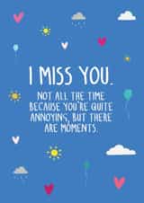 miss you annoying Love & Friendship Card 19127 created by The Importance of Being Honest