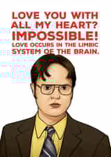 Funny Dwight Quote Anniversary Card - The Office - Love Occurs In The Limbic System Of The Brain created by Picardso