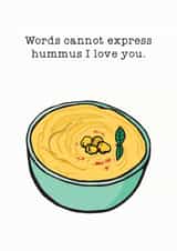 Cute Food Pun Anniversary / Valentines Day Card - Hummus created by Hattybones