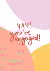 Yay you're engaged, engagement congratulations card. created by DaphneRosa