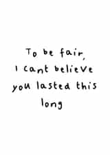 to be fair lasted Anniversary Card 19241 created by owlbeard