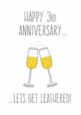 Funny Leather Anniversary Card - 3rd Anniversary - Prosecco - Happy 3rd Anniversary Let's Get Leathered created by FrednTrev.