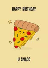 Cute Birthday Card - Pizza - Happy Birthday U Snacc created by Rishi