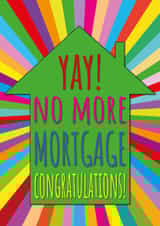 Funny Mortgage New Home Card - Yay No More Mortgage - Congratulations created by size3art
