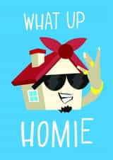 Funny Tupac New Home Card - Hip Hop - What Up Homie created by John Wood