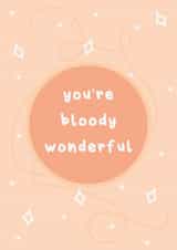 You’re bloody wonderful thoughtful thank you card just because created by Albie Designs