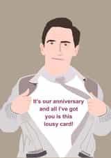 Funny Uncle Bryn Anniversary Card - Gavin And Stacey - It's Our Anniversary And All I've Got You Is This Lousy Card created by MintCards