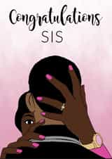 Congratulations sis - gorgeous engagement card created by IBERE APPAREL