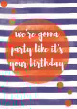 Birthday Party like it's your birthday Birthday Card 27941 created by Gillian Maher
