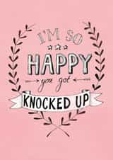 Knocked up Pregnant New Baby Card 5576 created by Gillian Maher