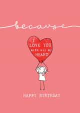 I LOVE YOU WITH ALL MY HEART BIRTHDAY CARD created by Bexy Boo