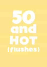 Hot flushes 50th birthday card created by Giddy Kipper