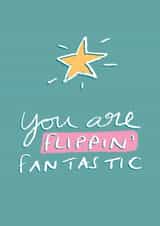 You Are Flippin' Fantastic Star card created by Tilly Bean Loves