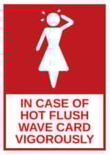 Funny Birthday Card - Menopause - In Case Of Hot Flush Wave Card Vigorously created by Tess Cards