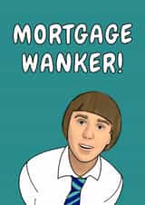 Rude Mortgage Wanker - The Inbetweeners - Mortgage Wankers created by Jo Prosser