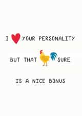 Cheeky Cockrell Pun Valentines Day Card / Anniversary Card - I Love You Personality But That Cock Sure Is A Nice Bonus created by Die Card