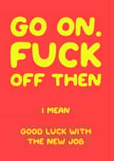 fuck off mean Leaving Card 18475 created by NerdWerk