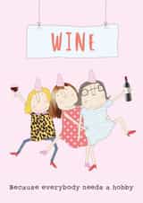 Funny Alcohol Birthday Card For Her - Wine: Because Everybody Needs A Hobby - Red Wine created by Rosie Made A Thing