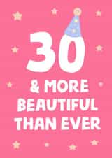 30 and more beautiful than ever on your thirty birthday. created by tea please